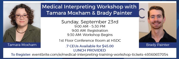 HSDC Interpeting Services will host a medical interpreting workshop at HSDC on Sunday, September 23 from 9:00am-5:30pm.